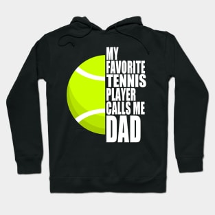 My Favorite Tennis Player Calls Me Dad White Text Hoodie